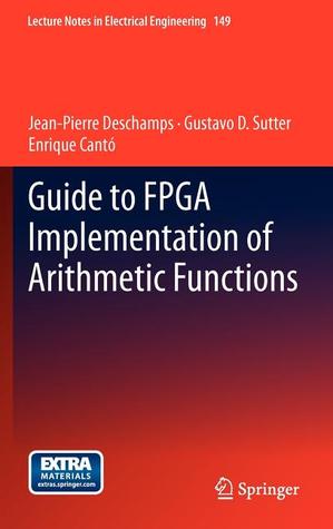 Guide to FPGA Implementation of Arithmetic Functions