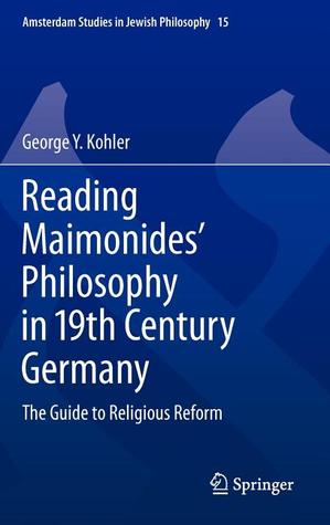 Reading Maimonides' Philosophy in 19th Century Germany