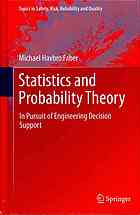 Statistics and Probability Theory : In Pursuit of Engineering Decision Support.