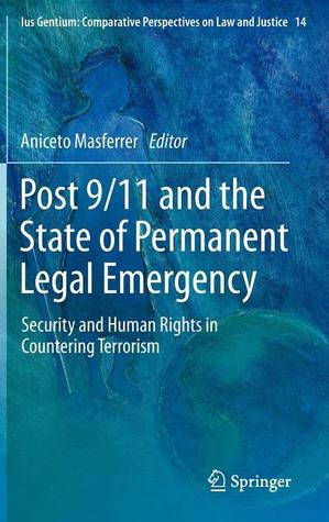 Post 9/11 and the State of Permanent Legal Emergency