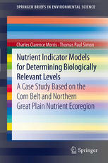 Nutrient Indicator Models for Determining Biologically Relevant Levels [recurso electrónico] : a case study based on the Corn Belt and Northern Great Plain Nutrient Ecoregion.