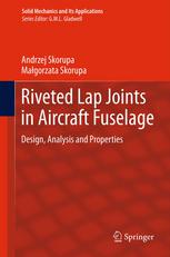 Riveted Lap Joints in Aircraft Fuselage Design, Analysis and Properties