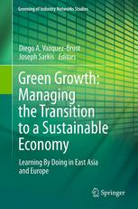 Green Growth: Managing the Transition to a Sustainable Economy Learning By Doing in East Asia and Europe