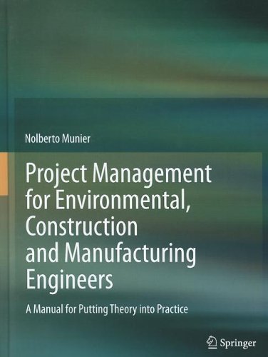 Project Management for Environmental, Construction and Manufacturing Engineers