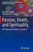 Passion, Death, and Spirituality The Philosophy of Robert C. Solomon