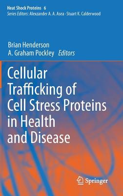 Cellular Trafficking of Cell Stress Proteins in Health and Disease