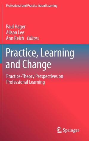 Practice, Learning and Change