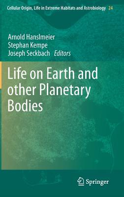 Life on Earth and Other Planetary Bodies