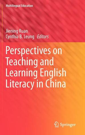 Perspectives on Teaching and Learning English Literacy in China