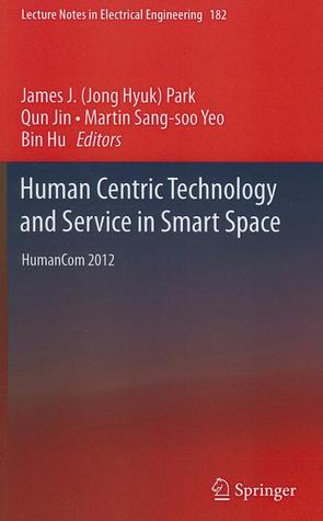 Human Centric Technology and Service in Smart Space