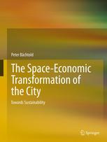 The space-economic transformation of the city : towards sustainability