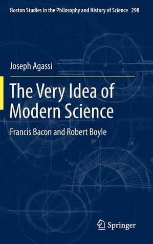 The Very Idea of Modern Science