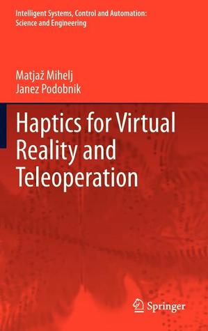 Haptics for Virtual Reality and Teleoperation (Intelligent Systems, Control and Automation