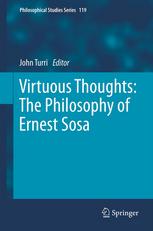 Virtuous thoughts : the philosophy of Ernest Sosa