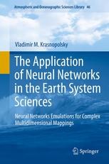 The application of neural networks in the earth system sciences : neural networks emulations for complex multidimensional mappings