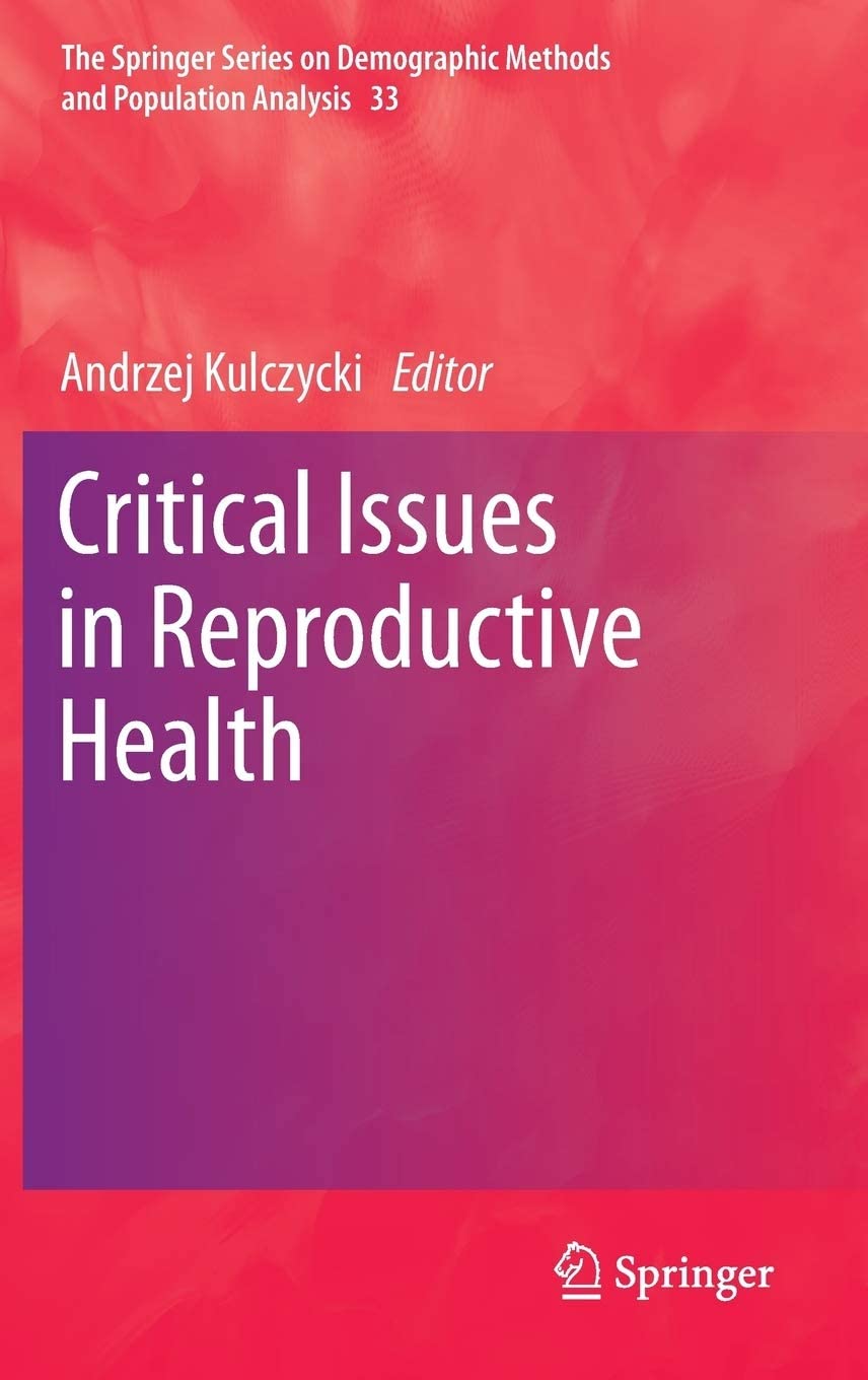 Critical Issues in Reproductive Health (The Springer Series on Demographic Methods and Population Analysis, 33)