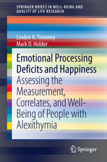 Emotional Processing Deficits and Happiness : Assessing the Measurement, Correlates, and Well-Being of People with Alexithymia