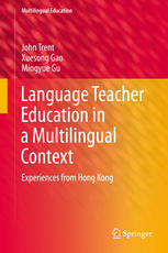 Language Teacher Education in a Multilingual Context Experiences from Hong Kong