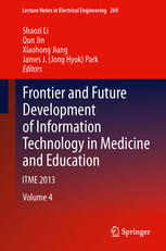 Frontier and Future Development of Information Technology in Medicine and Education : ITME 2013