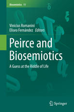 Peirce and biosemiotics : a guess at the riddle of life