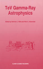 TeV Gamma-Ray Astrophysics : Theory and Observations Presented at the Heidelberg Workshop, October 3-7, 1994