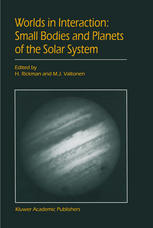 Worlds in Interaction: Small Bodies and Planets of the Solar System : Proceedings of the Meeting “Small Bodies in the Solar System and their Interactions with the Planets” held in Mariehamn, Finland, August 8-12, 1994