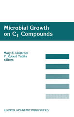 Microbial Growth on C1 Compounds : Proceedings of the 8th International Symposium on Microbial Growth on C1 Compounds, held in San Diego, U.S.A., 27 August - 1 September 1995