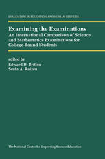 Examining the Examinations : An International Comparison of Science and Mathematics Examinations for College-Bound Students.