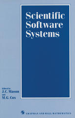 Scientific software systems : based on the proceedings of the International Symposium on Scientific Software and Systems, held at Royal Military College of Science, Shrivenham, July 1988