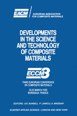 Developments in the Science and Technology of Composite Materials : ECCM3 Third European Conference on Composite Materials 20.23 March 1989 Bordeaux-France