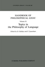 Handbook of Philosophical Logic Volume IV: Topics in the Philosophy of Language