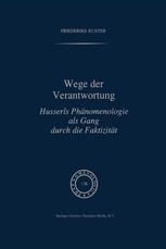 Wege der Verantwortung : Husserls Phänomenologie als Gang durch die Faktizität