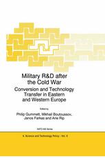 Military R & D after the Cold War : Conversion and Technology Transfer in Eastern and Western Europe