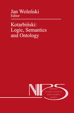 Kotarbiński : logic, semantics, and ontology