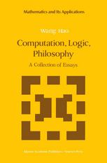 Computation, Logic, Philosophy : A Collection of Essays