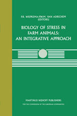 Biology of Stress in Farm Animals: An Integrative Approach : a seminar in the CEC programme of coordination research on animal welfare, held on April 17-18, 1986, at the Pietersberg Conference Centre, Oosterbeek, the Netherlands