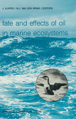 Fate and Effects of Oil in Marine Ecosystems : Proceedings of the Conference on Oil Pollution, Amsterdam, The Netherlands, 23-27 February 1987.