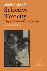 Selective Toxicity : the physico-chemical basis of therapy