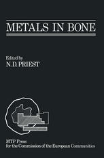 Metals in Bone : Proceedings of a EULEP symposium on the deposition, retention and effects of radioactive and stable metals in bone and bone marrow tissues, October 11th - 13th 1984, Angers, France