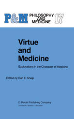 Virtue and Medicine : Explorations in the Character of Medicine