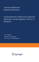Advanced molecular quantum mechanics an introduction to relativistic quantum mechanics and the quantum theory of radiation