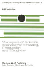 Transport of animals intended for breeding, production, and slaughter : a seminar in the CEC Programme of Coordination of Research on Animal Welfare, organised by R. Moss, and held in Brussels, 7-8 July, 1981