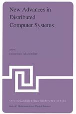 New Advances in Distributed Computer Systems : Proceedings of the NATO Advanced Study Institute Held at Bonas, France, June 15-26 1981.