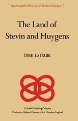 The Land of Stevin and Huygens : a Sketch of Science and Technology in the Dutch Republic during the Golden Century