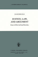 Justice, Law, and Argument : Essays on Moral and Legal Reasoning