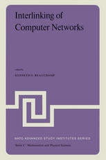 Interlinking of Computer Networks : Proceedings of the NATO Advanced Study Institute Held at Bonas, France, August 28 - September 8 1978.