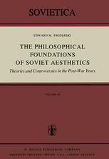The Philosophical Foundations of Soviet Aesthetics : Theories and Controversies in the Post-War Years.