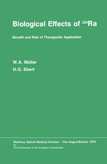 Biological Effects of 224Ra : Benefit and Risk of Therapeutic Application Proceedings of the Second Symposium at Neuherberg/München, September 20-21, 1976