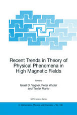 Recent Trends in Theory of Physical Phenomena in High Magnetic Fields : Proceedings of the NATO Advanced Research Workshop on Recent Trends in Theory of Physical Phenomena in High Magnetic Fields Les Houches, France February 25-March 1,2002