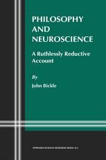 Philosophy and Neuroscience : a Ruthlessly Reductive Account